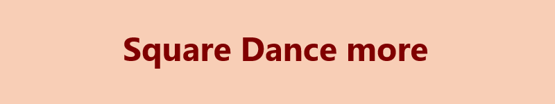 Square Dance more